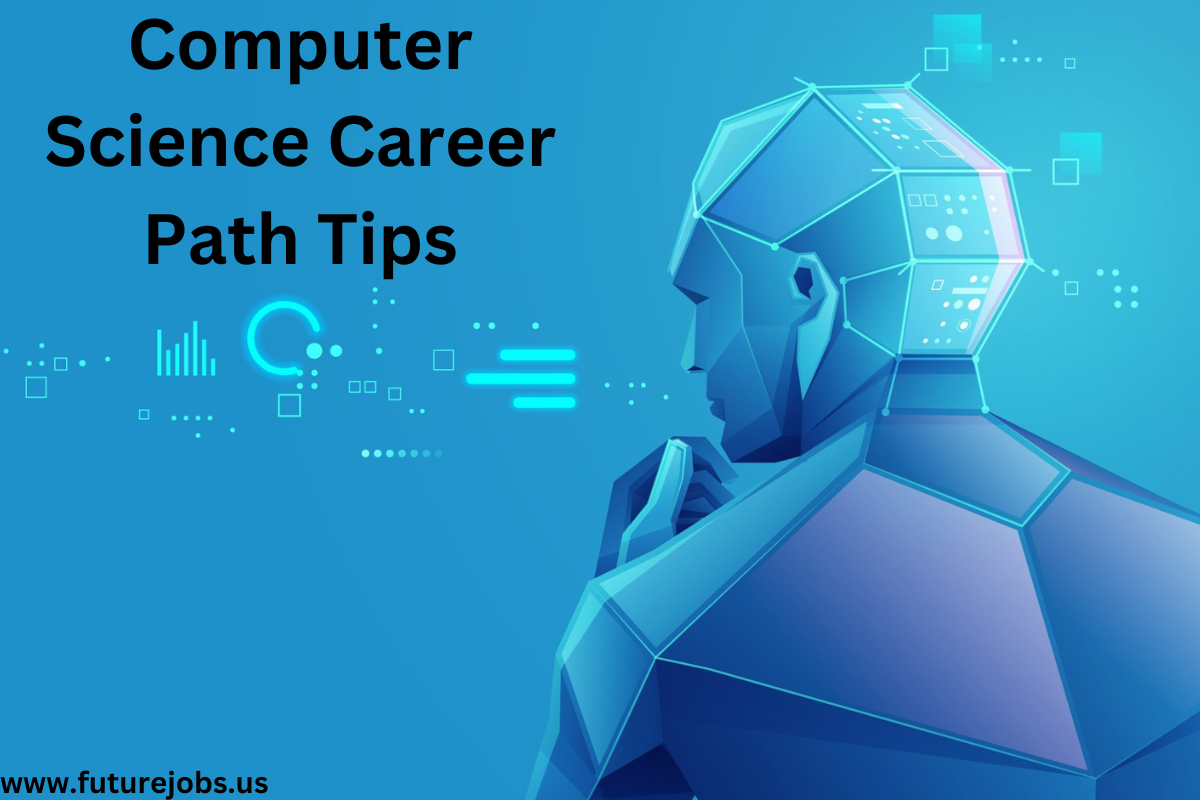 Computer Science Career Path tips
